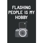 Independently published Funny Photographer Camera Flashing People Hobby: Wide Ruled Line Paper, 120 Pages, 6 x 9 Inches, Lined Notebook Journal for Work, School and College Supplies