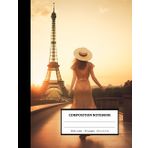 Independently published Girl and Eiffel Tower | Composition Notebook : College ruled 100 pages 8.5 x 11 inches | Nice Gifts for Teens: School Supplies: Inspired by 100 Lined Paper for Boys, Girls and Students.
