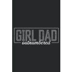 Independently published Girl Dad for men Father s Day Outnumbered Girl Dad Nice: Daily Planner Notepad To Do Schedule, Medium 6x9 Inches, 120 Pages, Printed Cover