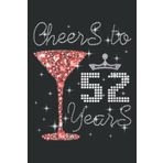 Independently published Girl Princess Cheers to 52 Years Old Happy Birthday Nice Funny: Ruled Flower Journals Notebooks, Lined with 6x9 inches, 100 Pages, Memo Diary Subject Planner