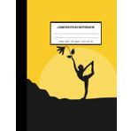 Independently published Girl Yoga under Golden Sun Composition Notebook : Wide ruled 100 pages 8.5 x 11 inches | Nice Gifts for Teens: School Supplies: Inspired by 100 Lined Paper for Boys, Girls and Students.