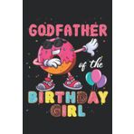 Independently published Godfather of the Birthday Girl Nice Donut Dab Birthday Funny: Daily Planner Notepad To Do Schedule, Medium 6x9 Inches, 110 Pages, Printed Cover