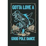 Independently published Gotta Love A Good Pole Dance Ice Fishing Fisher Ice Fish Notebook Vintage: Retro Funny Fishing Notebook Fishing 6x9-110 Lined Pages / 60 Sheets: Notebook Journal for Fishing Lover, Fisherman