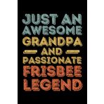 Independently published Grandpa Frisbee legend retro: 6"x9", Notes, Notebook, Journal, Diary, 120 Pages lined, Paperback Cover