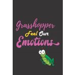Independently published Grasshopper Feel Our Emotions: Nice and cute Composition Notebook For Grasshopper Lovers, Notebook To Write Notes for girl, boy, man, women etc. This notebook loves you and can't ignore
