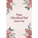 Independently published Happy International Book Giving Day: Special Event Gift, 100 Pages with Timeline, 6"x9", Premium Matte Finish