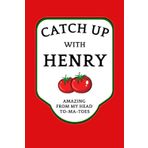 Independently published Henry name notebook: Catch up with henry red ketchup funny quote. 120 pages white paper with lines notebook gift idea for Henry