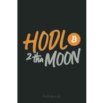 Independently published Hodl Bitcoin to the Moon Cool Script font Notebook: Transaction Log Ledger, Air Drop Tracker, Passwords Book for New and Experienced Traders 6x9 110 Page Gift Journal