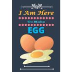 Independently published I Am Here To Make Egg: Nice and cute Composition Notebook For Egg Lovers, Notebook To Write Notes for girl, boy, man, women etc. This notebook makes you love it.