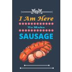 Independently published I Am Here To Make Sausage: Nice and cute Composition Notebook For Sausage Lovers, Notebook To Write Notes for girl, boy, man, women etc. This notebook makes you love it.