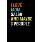 Independently published I Love Mom Salsa and Maybe 3 People: Funny Novelty Gift for Mom - Happy Mother's day Journal (Great Alternative to a card)