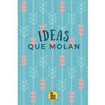 Independently published Ideas Que Molan #2: Cuaderno de Hojas Blancas con Puntos | Libreta Punteada | Cuaderno Dot Grid | Tamaño Similar A5, (15,24 x 22,86 cm), 120 páginas: ... lo que se te ocurra! (Spanish Edition)