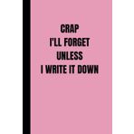 Independently published I'll Forget Unless I Write It Down: Funny Lined Notebook for Work, Secret Santa Gifts for Women