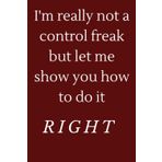 Independently published I'm Really Not A Control Freak But Let Me Show You How To Do It Right: Secret Santa Notebook With Witty Saying For Friends and Co-Workers