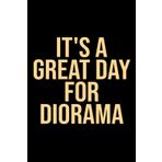 Independently published It's a Great Day for Diorama: Diorama Lovers 120 Pages, 6x9 Lined Notebook/Journal To Record Having A Great Day Doing Your Hobby.