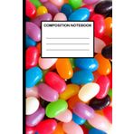 Independently published Jelly Beans Wide Ruled Composition Notebook: Fun workbook for girls, boys, teens, students, teachers and adults. Perfect for back to school, college or work. Makes a great gift for anyone.