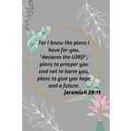 Independently published Jeremiah 29:11 Notebook - Size 6" x 9": 100 Lined Pages - Gift Idea for Mother, Sister, Friend, Colleague or Yourself
