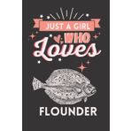 Independently published Just A Girl Who Loves Flounder: Cute And Nice Composition Notebook For Flounder Lovers, Notebook To Write Notes For Girl, Kids, Women And Children ... Day, Birthday And Halloween Day etc.