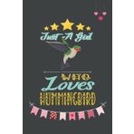 Independently published Just A Girl Who Loves Hummingbird: Cute And Nice Composition Notebook For Hummingbird Lovers, Notebook To Write Notes For Girl, Kids, Women And ... Day, Birthday And Halloween Day etc.