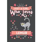 Independently published Just A Girl Who Loves Lemur: Cute And Nice Composition Notebook For Lemur Lovers, Notebook To Write Notes For Girl, Kids, Women And Children etc. You ... Day, Birthday And Halloween Day etc.