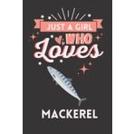 Independently published Just A Girl Who Loves Mackerel: Cute And Nice Composition Notebook For Mackerel Lovers, Notebook To Write Notes For Girl, Kids, Women And Children ... Day, Birthday And Halloween Day etc.
