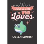 Independently published Just A Girl Who Loves Ocean Sunfish: Cute And Nice Composition Notebook For Ocean Sunfish Lovers, Notebook To Write Notes For Girl, Kids, Women And ... Day, Birthday And Halloween Day etc.