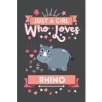 Independently published Just A Girl Who Loves Rhino: Cute And Nice Composition Notebook For Rhino Lovers, Notebook To Write Notes For Girl, Kids, Women And Children etc. You ... Day, Birthday And Halloween Day etc.
