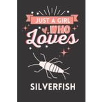 Independently published Just A Girl Who Loves Silverfish: Cute And Nice Composition Notebook For Silverfish Lovers, Notebook To Write Notes For Girl, Kids, Women And Children ... Day, Birthday And Halloween Day etc.