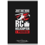Independently published Just One More RC Helicopter I Promise Notebook: Planner, Diary, Lined College Ruled Paper 6 x 9 inches 120 Pages Notes