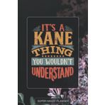 Independently published Kane: It's A Kane Thing You Wouldn't Understand - Kane Name Purple Flower Custom Gift Planner Calendar Notebook Journal Password Manager