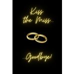 Independently published Kiss the Miss... Goodbye!: 9" x 6" notebook journal with 120 pages of lined paper with a soft matte cover