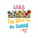 Independently published LARA Too Wild To Be Tamed: Personalized Notebook Lined Note Pad for Women Named LARA