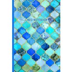 Independently published Lined Notebook: Everything Creativity Cobalt Fishing Blue Planner Aqua Notes Gold Wide Decorative Calendar Moroccan Running Tile Baking Pattern Garden ... Handy Book Story Of Main Ingredient Handbook