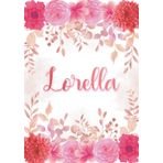 Independently published Lorella: Taccuino A5 | Nome personalizzato Lorella | Regalo di compleanno per moglie, mamma, sorella, figlia ... | Design: giardino floreale | 120 ... formato A5 (14.8 x 21 cm) (Italian Edition)