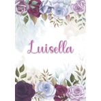 Independently published Luisella: Taccuino A5 | Nome personalizzato Luisella | Regalo di compleanno per moglie mamma sorella figlia ... | Design: decorazione floreale | 120 ... formato A5 (14.8 x 21 cm) (Italian Edition)