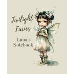Independently published Luna's Enigma Twilight Fairies Notebooks - Book 1
