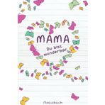 Independently published MAMA - Du bist wunderbar: Notizbuch zum Eintragen für die beste Mama der Welt | Ausfüllbuch für Ideen, Termine, Notizen oder als Tagebuch | Liebevolle ... zu Muttertag oder Geburtstag (German Edition)