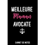 Independently published meilleure maman avocate | Carnet de Notes avocate: Bloc notes A5 (6x9 pouces - 15,24 x 22,86 cm) | 120 pages lignées à remplir | idée cadeau avocate