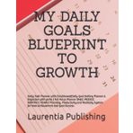 Independently published MY DAILY GOALS BLUEPRINT TO GROWTH: Daily Task Planner with Checkboxes|Daily Goal Setting Planner & Organizer with perks | Full Focus Planner DAILY, ... System for Max Achievement and Goal Success