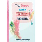 Independently published My Super Extra Top Secret Thoughts : My Amazing Diary: Daily Journal for Girls Teens and Women : Feathers and Arrows Boho Diary, Notebook