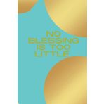 Independently published No blessing is too little journal: (golden circle) gratitude; notebook, dairy