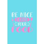 Independently published Notebook 6"x9" and 120 Lined Paper : Be Nice I Cook Your Food Girl Chef Cooking Culinary Foodie