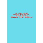 Independently published Notebook 6"x9" and 120 Lined Paper: Can't Stand The Heat BBQ Cookout Grill: Notebook 6"x9" and 120 Lined Paper: Can't Stand The Heat BBQ Cookout Grill