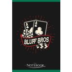 Independently published Notebook: Bluff Bros Texas Holdem Gambling Casino Gambler Poker: Notebook Diary, Lined College Ruled Paper| Planner, 6x9, 120 Lined Pages College Ruled Paper