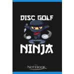 Independently published Notebook: Disc Golf Frisbee Golf: A Perfect Gifts 120 Pages 6x9 Inches| Notebook, Journal, Planner, Diary