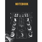 Independently published Notebook: DJ-Mixer Knobs Deejay Musician 140 Pages - 8.5''x11''