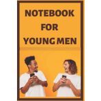Independently published NOTEBOOK FOR YOUNG MEN: Jotting Note for the Young, Growing up Boys | Gag gifts for coworkers, Husbands, Boyfriends | 6×9 in, Matte finish cover, Paperback
