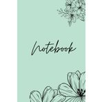 Independently published Notebook: Mint green 120 lined Pages flowers