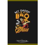 Independently published Notebook: My Daddy Is A Bbq Genius Chicken Barbecue Grill: Notebook Diary| Gift for Family, Friend and Yourself 120 Pages 6 x 9 inches