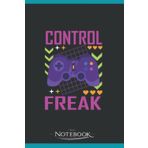 Independently published Notebook: Retro Gaming Video Game Quotes Player Gamers Control Freak: Journaling Notebook and Writing Gift for Family, Friend and yourself 120 Lined pages 6 x 9 inches